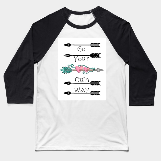 Go Your Own Way Baseball T-Shirt by jardakelley